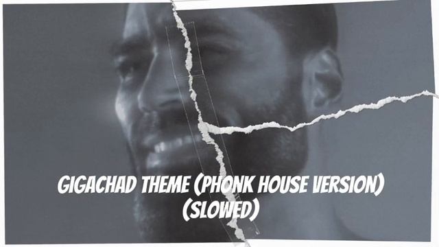 Gigachad Theme (Phonk House Version) (SLOWED) смотреть онлайн