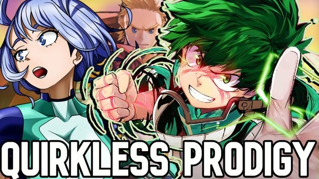 What if Deku Was A Quirkless Prodigy Part 3 [MHA Fanfiction] смотреть онлайн
