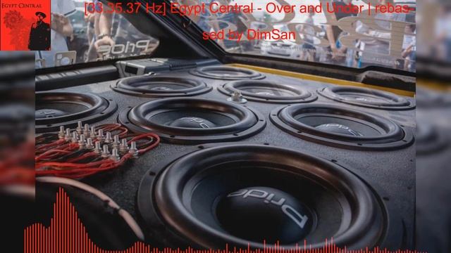 [33.35.37 Hz] Egypt Central - Over and Under (Rebassed by DimSan) смотреть онлайн