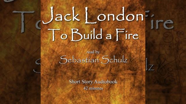 Jack London: To Build a Fire (Audiobook) смотреть онлайн