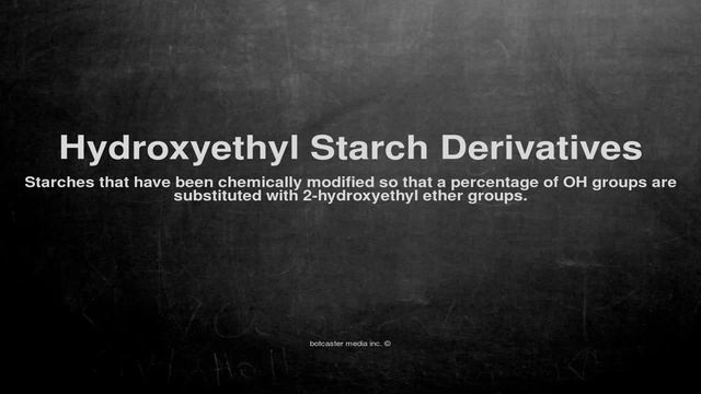 Medical vocabulary: What does Hydroxyethyl Starch Derivatives mean смотреть онлайн