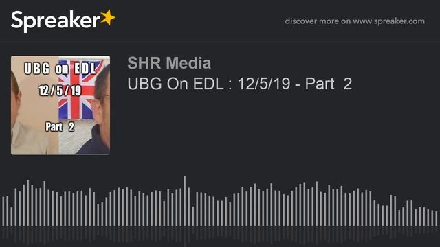 UBG On EDL : 12/5/19 - Part  2