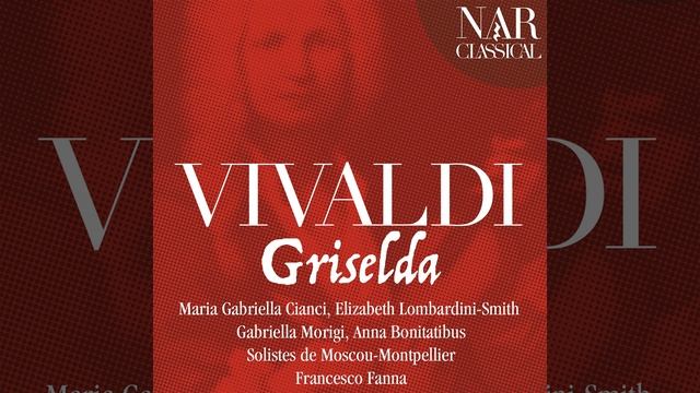 Griselda, RV 718, Act I, Scene 14: Infelice Roberto ancor non sa (Corrado, Griselda) смотреть онлайн
