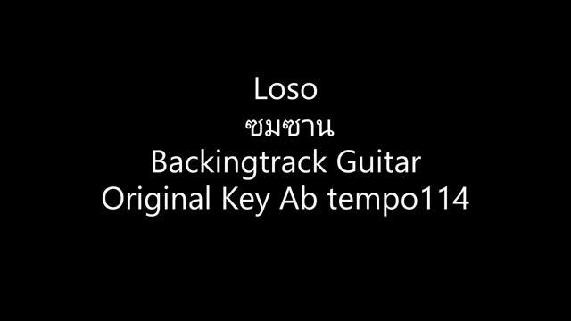 Loso ซมซาน Backingtrack Guitar Original Key Ab tempo 114 2 смотреть онлайн