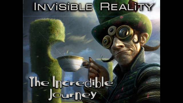 Invisible Reality - The Incredible Journey смотреть онлайн
