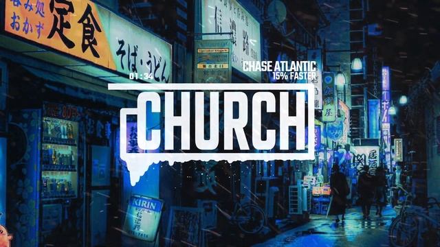 Chase Atlantic - Church (15% Faster) [HQ] (Bass Boosted) [Part One Album / 2017] смотреть онлайн