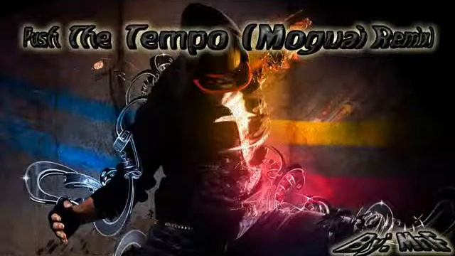 Push The Tempo (Moguai Remix) смотреть онлайн