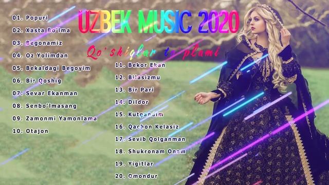 Uzbek Music 2020 - Uzbek Qo'shiqlari 2020 - узбекская музыка 2020 - узбекские песни 2020