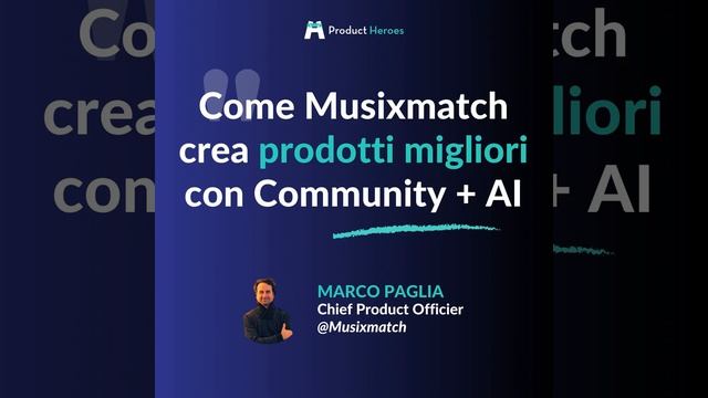 Come Musixmatch crea prodotti migliori con Community + AI - con Marco Paglia Chief Product Office.. смотреть онлайн