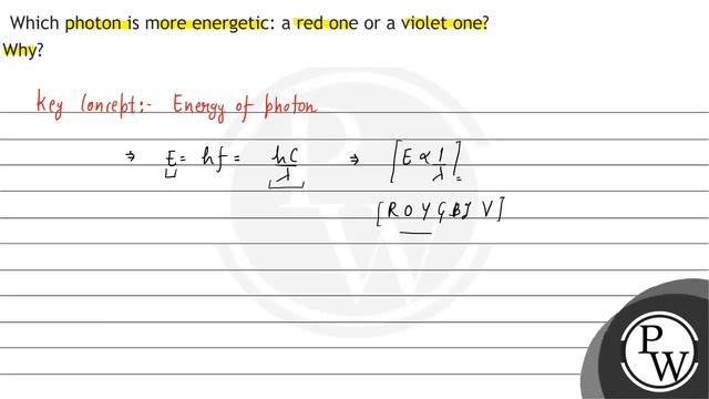 Which photon is more energetic: a red one or a violet one? Why? смотреть онлайн