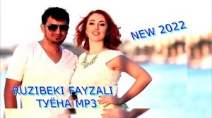 РУЗИБЕКИ ФАЙЗАЛИ  ТУЁНА МР3  RUZIBEKI FAYZALI 2022