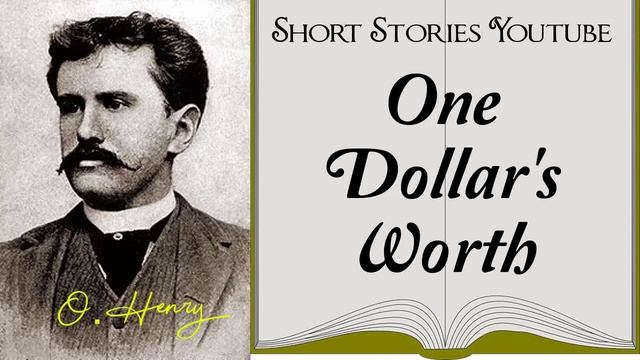 One Dollar's Worth By O. Henry | Audiobooks Youtube Free | O. Henry Short Stories