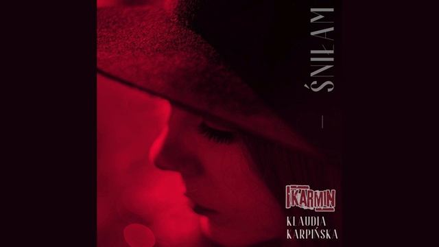 Śniłam - Klaudia Karpińska & KARMIN смотреть онлайн