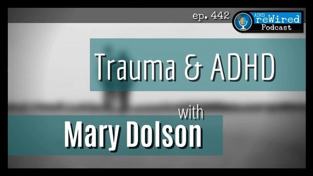 442 | Trauma & ADHD with Mary Dolson смотреть онлайн