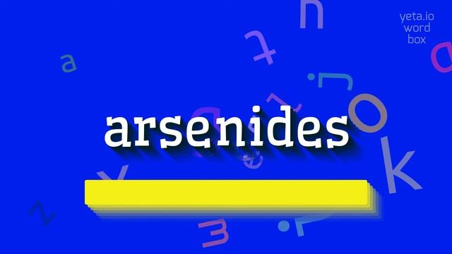 HOW TO SAY ARSENIDES? #arsenides смотреть онлайн