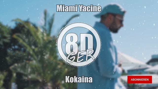 Miami Yacine - Kokaina [8D 🎧] смотреть онлайн