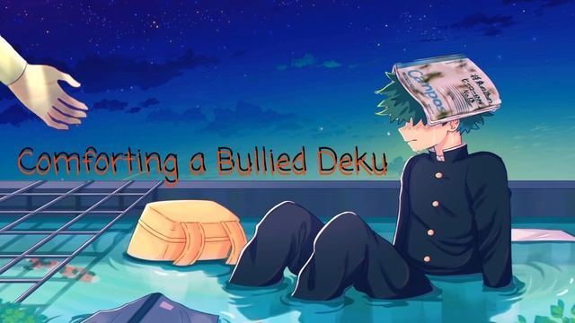 Reverse Comfort- Comforting A Bullied Deku (MHA) (ASMR) ~reverse Comfort~