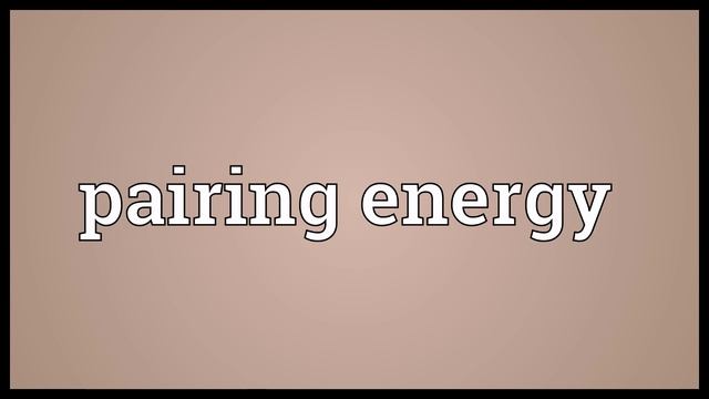 Pairing energy Meaning смотреть онлайн