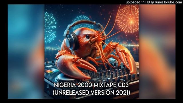 NIGERIA 2000 MIXTAPE CD3 (UNRELEASED VERSION) смотреть онлайн