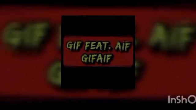GIF ft.AIF - GIFAIF смотреть онлайн