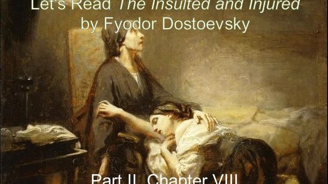 Chapter II.VIII | Dostoevsky's Insulted and Injured #24 смотреть онлайн