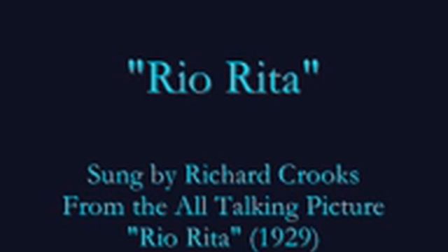 "Rio Rita" (1929) Richard Crooks смотреть онлайн