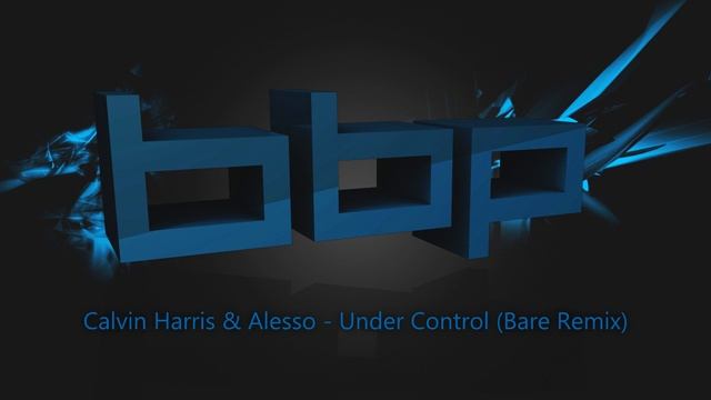 Calvin Harris & Alesso - Under Control (Bare Remix) (Bass Boosted) смотреть онлайн