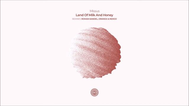Missus - Land of Milk and Honey (Roman Kandel Remix) смотреть онлайн