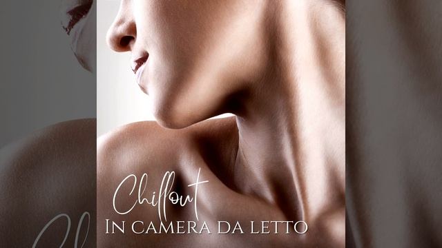 Chillout per atmosfera sensuale смотреть онлайн