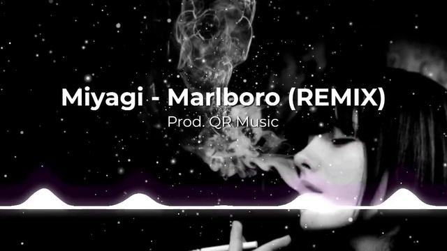 Miyagi - Marlboro (by. Qr Remix)