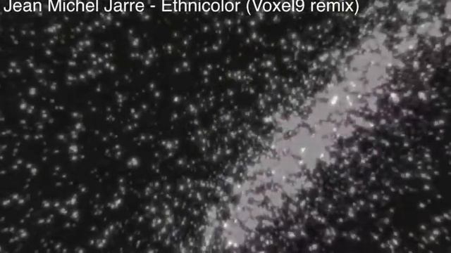 Jean Michel Jarre - Ethnicolor (Voxel9 remix) смотреть онлайн
