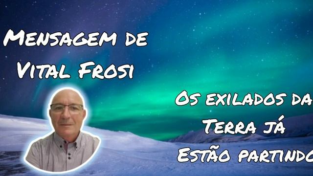 OS EXILADOS DA TERRA JÁ ESTÃO PARTINDO. | MENSAGEM DE VITAL FROSI. 04/01/2023 #serdeluz #aluzvenc смотреть онлайн