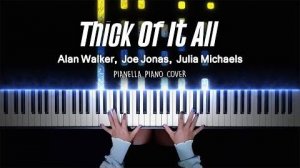 Alan Walker, Joe Jonas, Julia Michaels - Thick Of It All - Piano Cover by Pianella Piano