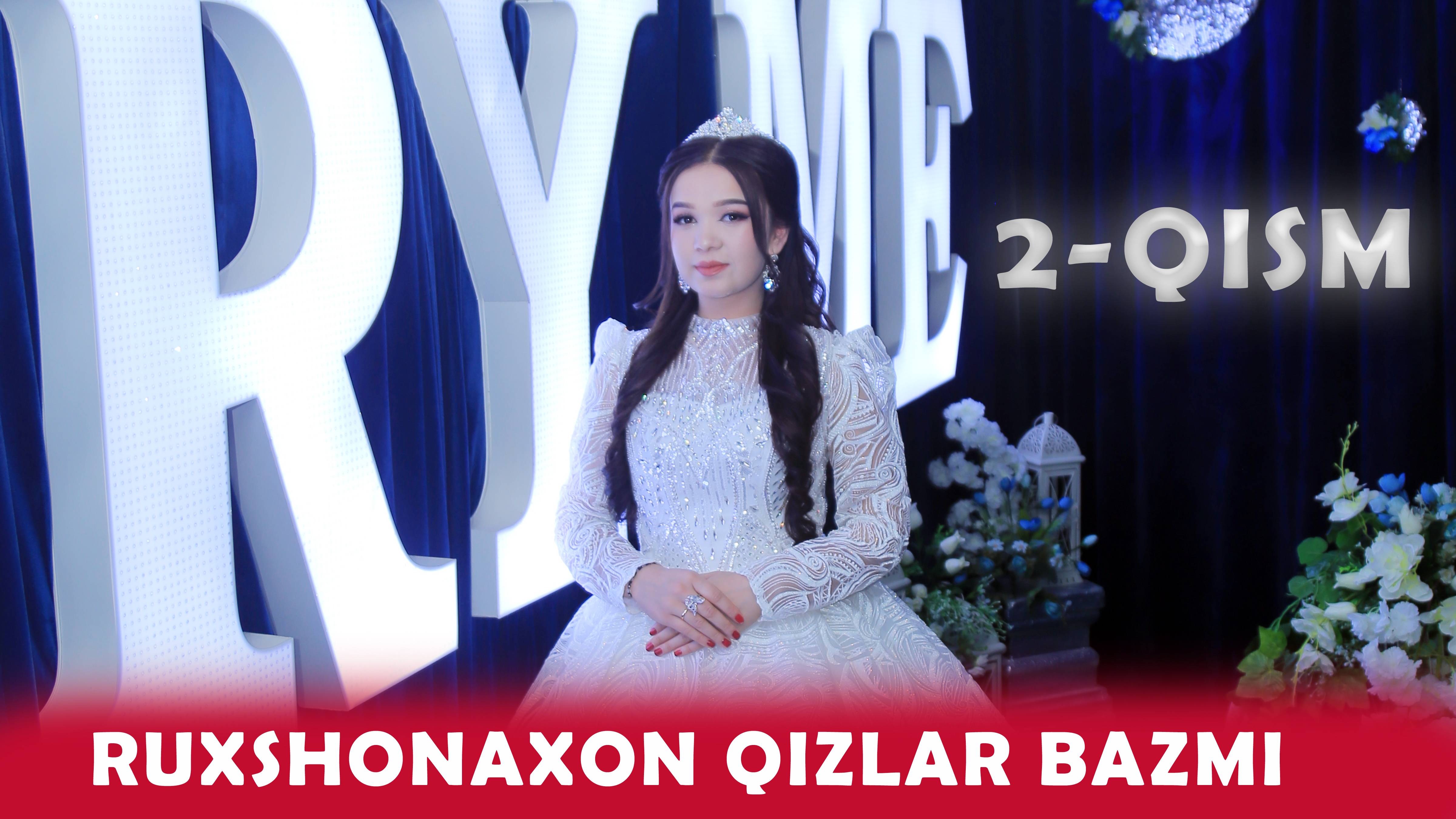 RUXSHONA QIZLAR BAZMI  2-QISM 
MEGA MEDIA