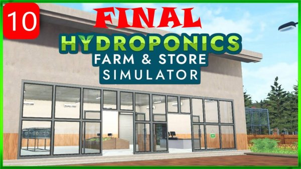 Прохождение игры Hydroponics Farm and Store Simulator| Часть 10 Финал