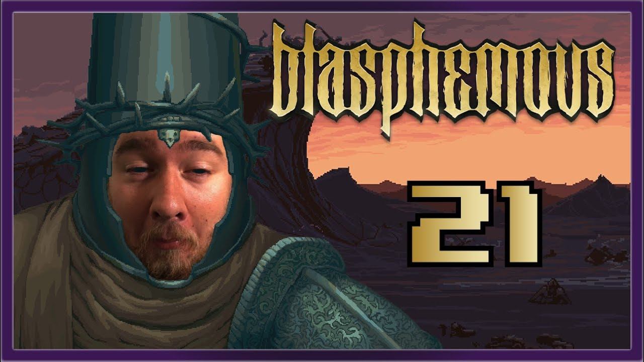 Blasphemous ~ Part 21 ~ Wendy's Finger Chili смотреть онлайн
