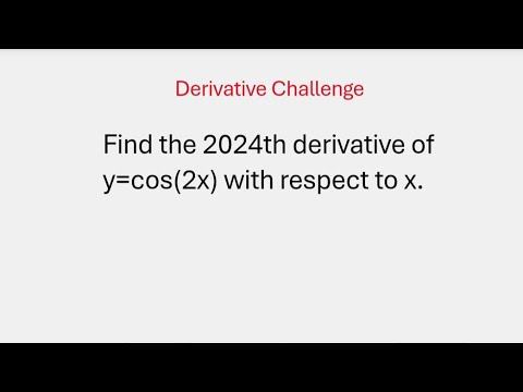 Finding the 2024th derivative of y=cos(2x) смотреть онлайн