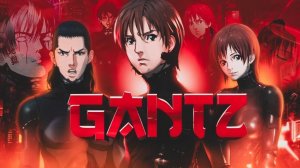 GANTZ Весь сюжет МАНГИ/ПОЛНЫЙ пересказ манги Ганц