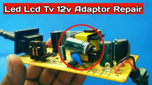 Led tv adopter repair ! 12volt Power Supply Repair ! #12vsupply