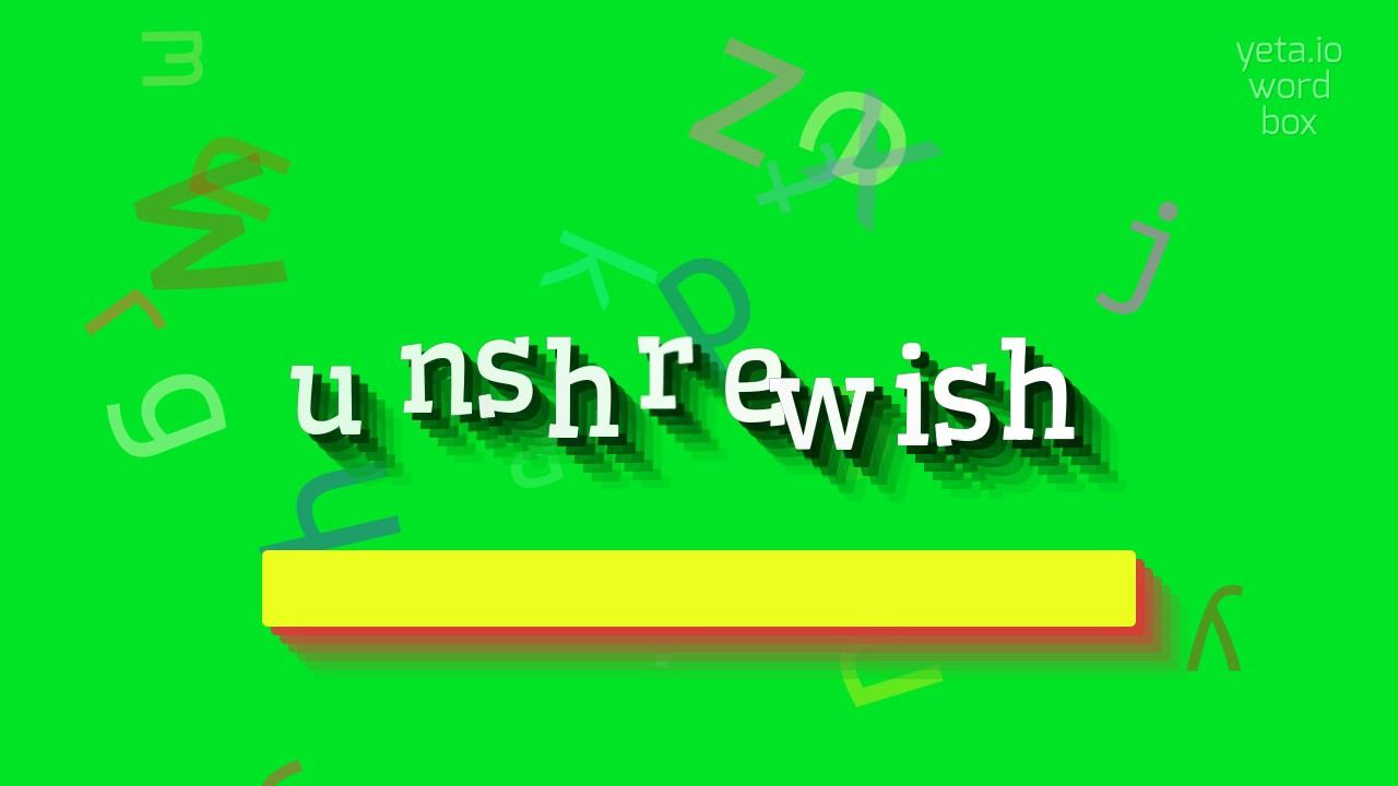 UNSHREWISH - HOW TO SAY UNSHREWISH? SAY IT RIGHT: PRONOUNCING UNSHREWISH! #unshrewish смотреть онлайн
