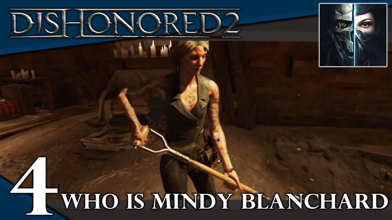Lets Play Dishonored 2 - Who is Mindy Blanchard? - Episode 4 смотреть онлайн