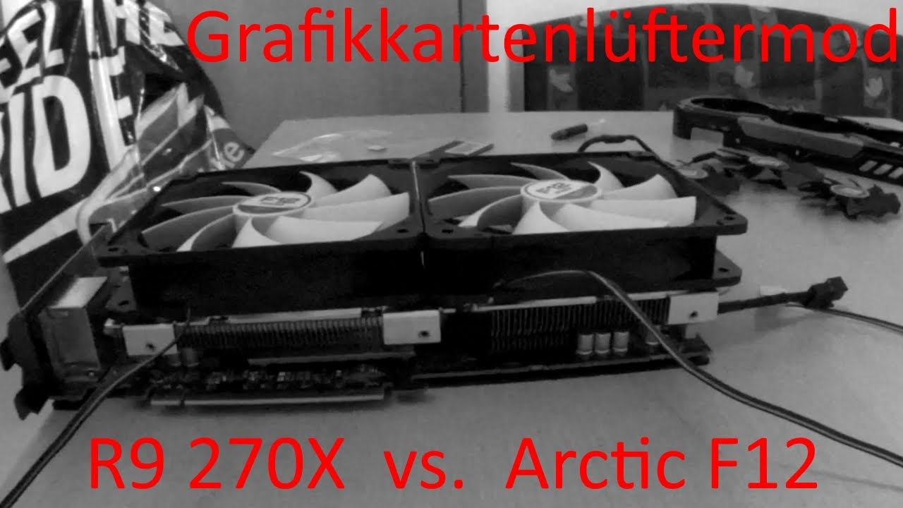 AMD R9 270x Lüfter-Umbau - Arctic - Leise und kühl смотреть онлайн