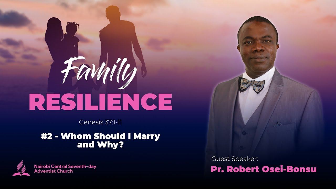 #2 - Whom Should I Marry and Why? - Pr. Robert Osei-Bonsu | Family Resilience смотреть онлайн