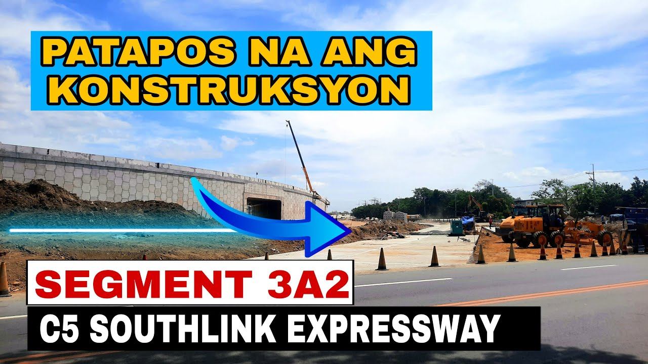 PATAPOS NA ANG KONSTRUKSYON NG SEGMENT 3A2 C5 SOUTHLINK EXPRESSWAY смотреть онлайн