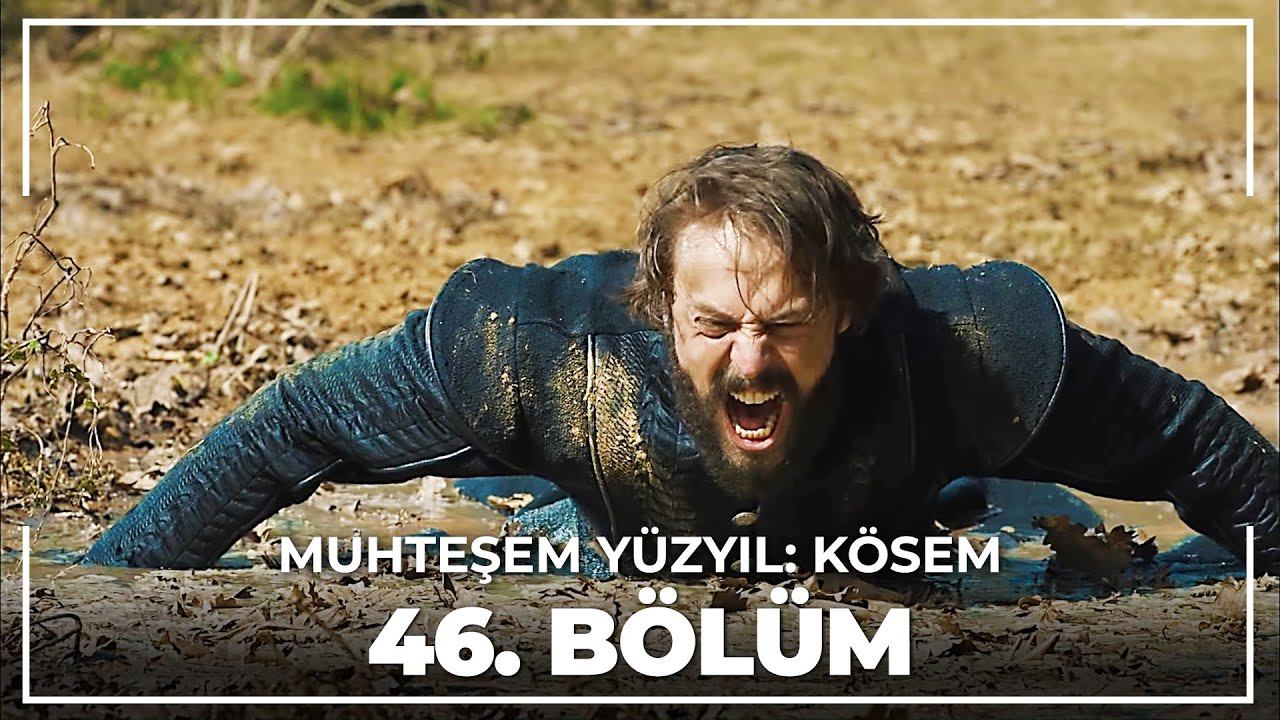 Muhteşem Yüzyıl: Kösem 46. Bölüm (HD) смотреть онлайн