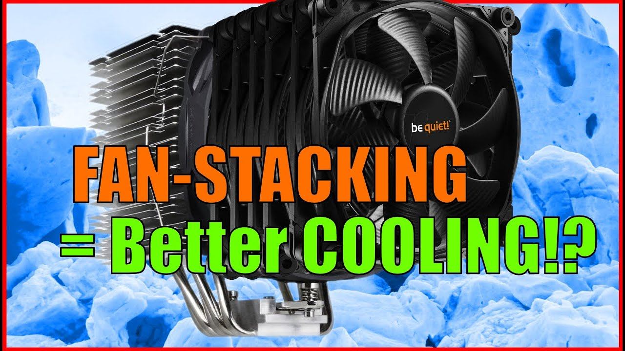 FAN STACKING on CPU-COOLER actually good for your FAN-SETUP? смотреть онлайн