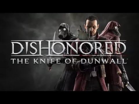 Прохождение Dishonored-The Knife of Dunwall #2 смотреть онлайн
