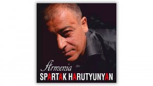 Spartak Harutyunyan - Armenia | Армянская музыка | Armenian music | Հայկական երաժշտություն