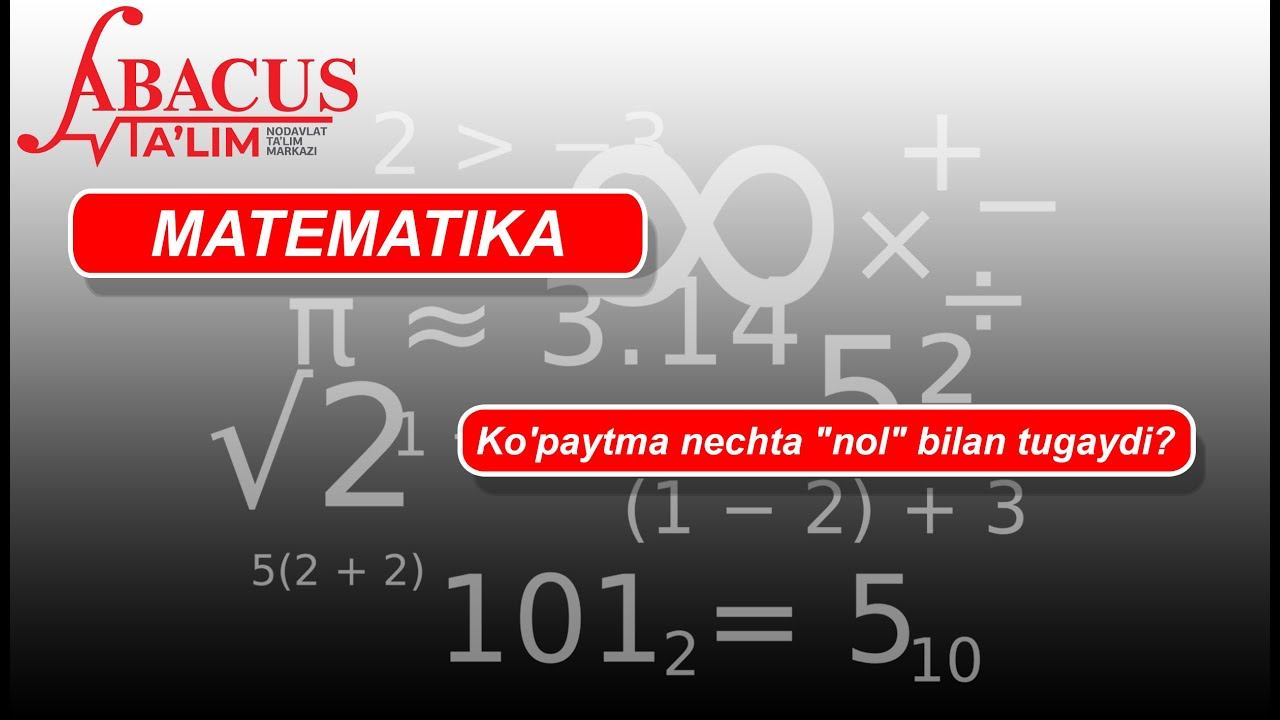 Ko'paytma nechta "nol" bilan tugaydi? смотреть онлайн