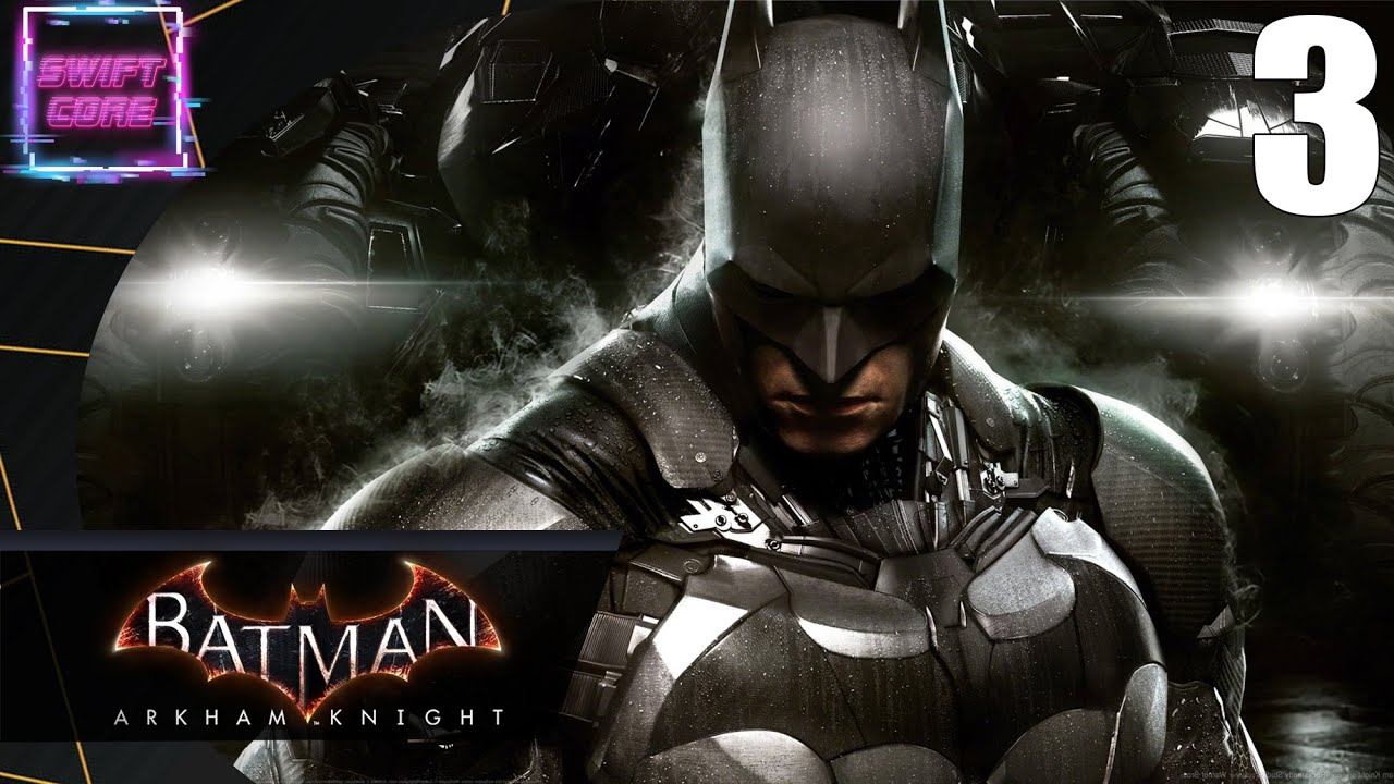 РЫЦАРЬ АРКХЕМА ➤ Прохождение Batman: Arkham Knight #3 смотреть онлайн